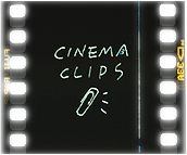 CINEMA CLIPS